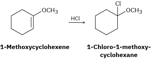 A reaction shows 1-methoxycyclohexene reacting with hydrochloric acid to form 1-chloro-1-methoxycyclohexene.