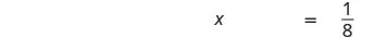A mathematical equation on a white background displays 'x = 1/8'.