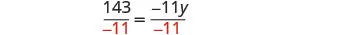 A mathematical equation shows both sides being divided by -11. The left side is 143/-11 and the right side is -11y/-11. The number -11 is in red font in the denominators.