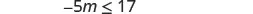 A mathematical inequality is displayed on a white background, which reads '-5m ××<= 17'.