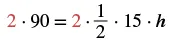 A mathematical equation reads 2 multiplied by 90 equals 2 multiplied by 1/2 multiplied by 15 multiplied by h. The number 2 on both sides and the fraction 1/2 are highlighted in red.