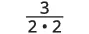 A fraction with 3 in the numerator and the product of 2 and 2 in the denominator, represented as 3 / (2 * 2).