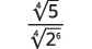 A mathematical expression showing the fourth root of 5 divided by the fourth root of 2 to the power of 6.