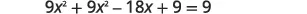 A mathematical equation is displayed on a white background: 9x^2 + 9x^2 - 18x + 9 = 9.