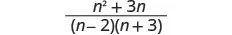 A mathematical expression showing a fraction with n squared plus 3n in the numerator and the product of (n minus 2) and (n plus 3) in the denominator.