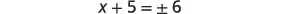 A mathematical equation is displayed, showing 'x + 5 =  6' with a plus-minus symbol before the 6.