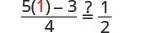 A mathematical equation is presented, questioning if (5(1) - 3) / 4 equals 1/2, with the '1' highlighted in red within the parentheses.