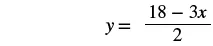A mathematical equation shows y equals a fraction. The numerator is 18 minus 3x, and the denominator is 2.