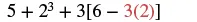 A mathematical expression displaying 5 + 2^3 + 3[6 - 3(2)], with the '3(2)' part highlighted in red.