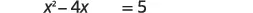 A mathematical equation is displayed, showing 'x squared minus 4x equals 5' in a white background.