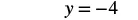 The equation y = -4 is displayed in black text on a white background.