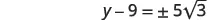 A mathematical equation shows 'y minus 9 equals plus or minus 5 times the square root of 3'.