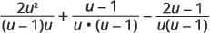 An algebraic expression showing the sum and difference of three rational functions involving the variable 'u'.