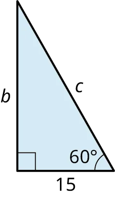 A right triangle with its legs marked b and 15. The hypotenuse is marked c. The angles at the bottom-left and bottom-right are labeled 90 degrees and 60 degrees.
