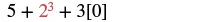 A mathematical expression: 5 + 2^3 + 3[0]. The term 2^3 is highlighted in red.