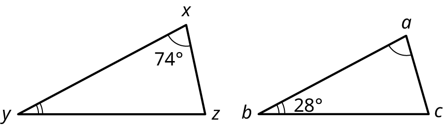 Two triangles, x y z, and a b c. The angles, x and a are congruent. The angle, x measures 74 degrees. The angles, y and b are congruent. The angle, b measures 28 degrees.