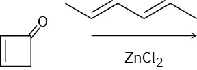 Cyclobutene with double bonded oxygen at C 3 reacts in the presence of zinc chloride with a 6-carbon chain that has double bonds between C 2-C 3 and C 4-C 5 .