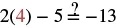 A mathematical equation displays '2(4) - 5 = -13,' with the number 4 highlighted in red, indicating a specific value in the problem.