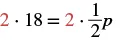 A mathematical equation shows '2 * 18 = 2 * (1/2)p'. The number 2 is highlighted in red on both sides of the equals sign, indicating it is a common factor used in solving for 'p'.