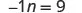 The image displays the equation -1n = 9 in black text on a white background.