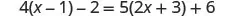 A mathematical equation is displayed, reading 4(x - 1) - 2 = 5(2x + 3) + 6.