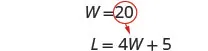 Mathematical expressions showing W=20 circled, with an arrow indicating its substitution into the equation L=4W+5 to solve for L.