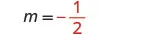 The image displays the mathematical equation m = -1/2, where 'm' represents a variable and the value assigned to it is negative one half.