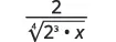 A mathematical fraction with 2 in the numerator and the fourth root of 2 cubed multiplied by x in the denominator.