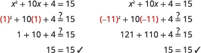 Verification of the quadratic equation x^2 + 10x + 4 = 15 by substituting x=1 and x=-11, showing that both values yield 15=15 and are therefore correct solutions.