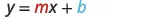The image shows the mathematical equation for a straight line in slope-intercept form, which is 'y = mx + b'. The variable 'm' is colored red, and 'b' is colored blue.