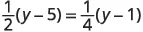 A mathematical equation is displayed: 1/2(y - 5) = 1/4(y - 1).