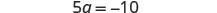 A mathematical equation is displayed on a white background, reading '5q = -10'. The numbers and variable are in a dark gray font.