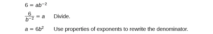 Mathematical steps showing how to solve for 'a' from the equation 6 = ab^-2, by dividing by b^-2 and then using exponent properties to simplify to a = 6b^2.