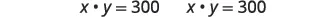 Equation showing x times y equals three hundred.