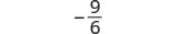 A mathematical expression displaying the fraction -9/6.