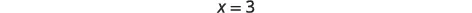 The image displays the mathematical equation X=3 against a white background.