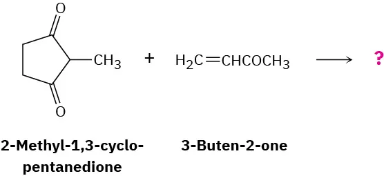 2-methyl-1,3-cyclopentanedione reacts with 3-buten-2-one, yielding an unidentified product indicated by a question mark.
