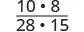 A mathematical expression displaying the fraction (10 multiplied by 8) divided by (28 multiplied by 15).
