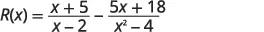A mathematical equation displays R(x) = (x+5)/(x-2) - (5x+18)/(x^2-4), showing a subtraction of two rational expressions.