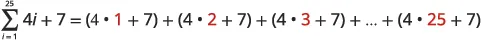 A mathematical equation shows the expansion of a summation expression from i=1 to 25 for (4i + 7), illustrating the first few terms and the last term of the series.