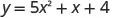 The image displays the quadratic equation y = 5x^2 + x + 4, presented in a clear, standard mathematical format.
