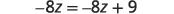 The image displays the algebraic equation -8z = -8z + 9, which simplifies to 0 = 9, indicating that the equation has no solution.