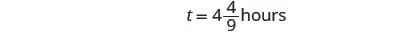 A mathematical expression showing t equals 4 and 4/9 hours, likely representing a duration of time in a problem.