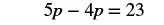 The image shows a mathematical equation: 5p - 4p = 23. This equation simplifies to p = 23.