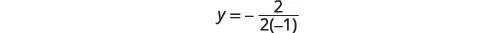 A mathematical equation shows 'y = -2 / (2(-1))' centered on a white background.