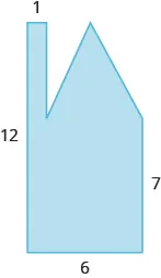 A geometric shape is shown. It is a rectangle with a triangle and another rectangle attached. The left side is labeled 12, the right side 7, the base 6. The width of the smaller rectangle is labeled 1.