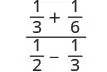 A complex fraction mathematical expression: the sum of one-third and one-sixth, divided by the difference between one-half and one-third. It represents a multi-step fraction calculation.
