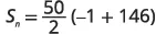 A mathematical equation for the sum of an arithmetic sequence, S_n = (50/2)(-1 + 146), which is S_n = 25 * 145.