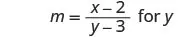 An algebraic problem displaying the equation m = (x - 2) / (y - 3) with instructions to solve for y.
