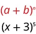 Two binomial expressions: the general form (a+b)^n in red, and a specific application (x+3)^5 in black, demonstrating the binomial expansion concept.